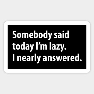 Funny Lazy Sayings Humor Magnet